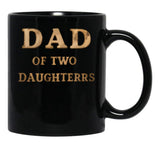 Dad Of Two Daughters Black Coffee Mug - Black