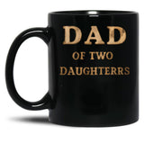 Dad Of Two Daughters Black Coffee Mug