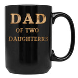 Dad Of Two Daughters Black Coffee Mug - Black