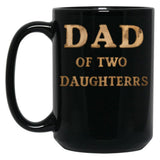 Dad Of Two Daughters Black Coffee Mug