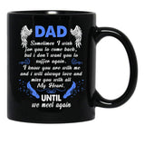 Dad Sometimes I Wish You Come Back Black Coffee Mug - Black