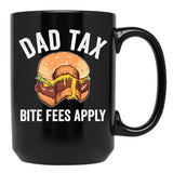 Dad Tax Bite Fees Apply Funny Father'S Day Dad Tax Gear Black Coffee Mug - Black