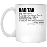 Dad Tax Definition Funny Men'S Father'S Day Gift Dad Tax Gear White Coffee Mug