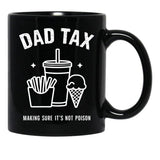 Dad Tax Ensures Food Isn'T Poisonous Dad Tax Definition Black Coffee Mug - Black