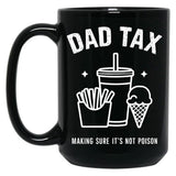 Dad Tax Ensures Food Isn'T Poisonous Dad Tax Definition Black Coffee Mug