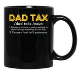 Dad Tax Father'S Day Gifts Black Coffee Mug - Black