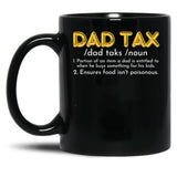 Dad Tax Father'S Day Gifts Black Coffee Mug