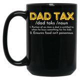 Dad Tax Father'S Day Gifts Black Coffee Mug