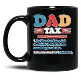 Dad Tax Father'S Day Black Coffee Mug
