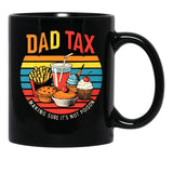 Dad Tax Make Sure It'S Not Poison (2) Black Coffee Mug - Black