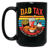 Dad Tax Make Sure It'S Not Poison (2) Black Coffee Mug