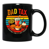 Dad Tax Make Sure It'S Not Poison. Black Coffee Mug - Black