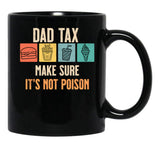 Dad Tax Make Sure It'S Not Poison Black Coffee Mug - Black