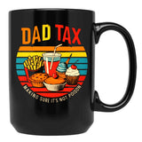 Dad Tax Make Sure It'S Not Poison. Black Coffee Mug - Black
