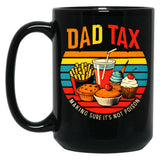 Dad Tax Make Sure It'S Not Poison. Black Coffee Mug