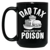 Dad Tax Making Sure It'S Not Poison Father'S Day Dad Tax Gear (1) Black Coffee Mug