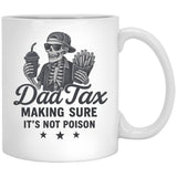 Dad Tax Making Sure It'S Not Poison Skeleton Dad White Coffee Mug - Black