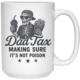 Dad Tax Making Sure It'S Not Poison Skeleton Dad White Coffee Mug - Black