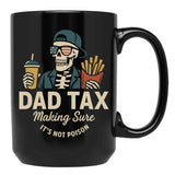 Dad Tax Making Sure It'S Not Poison Skeleton Dad Taxdad Tax Making Sure It'S Not Poison Skeleton Dad Tax Black Coffee Mug - Black