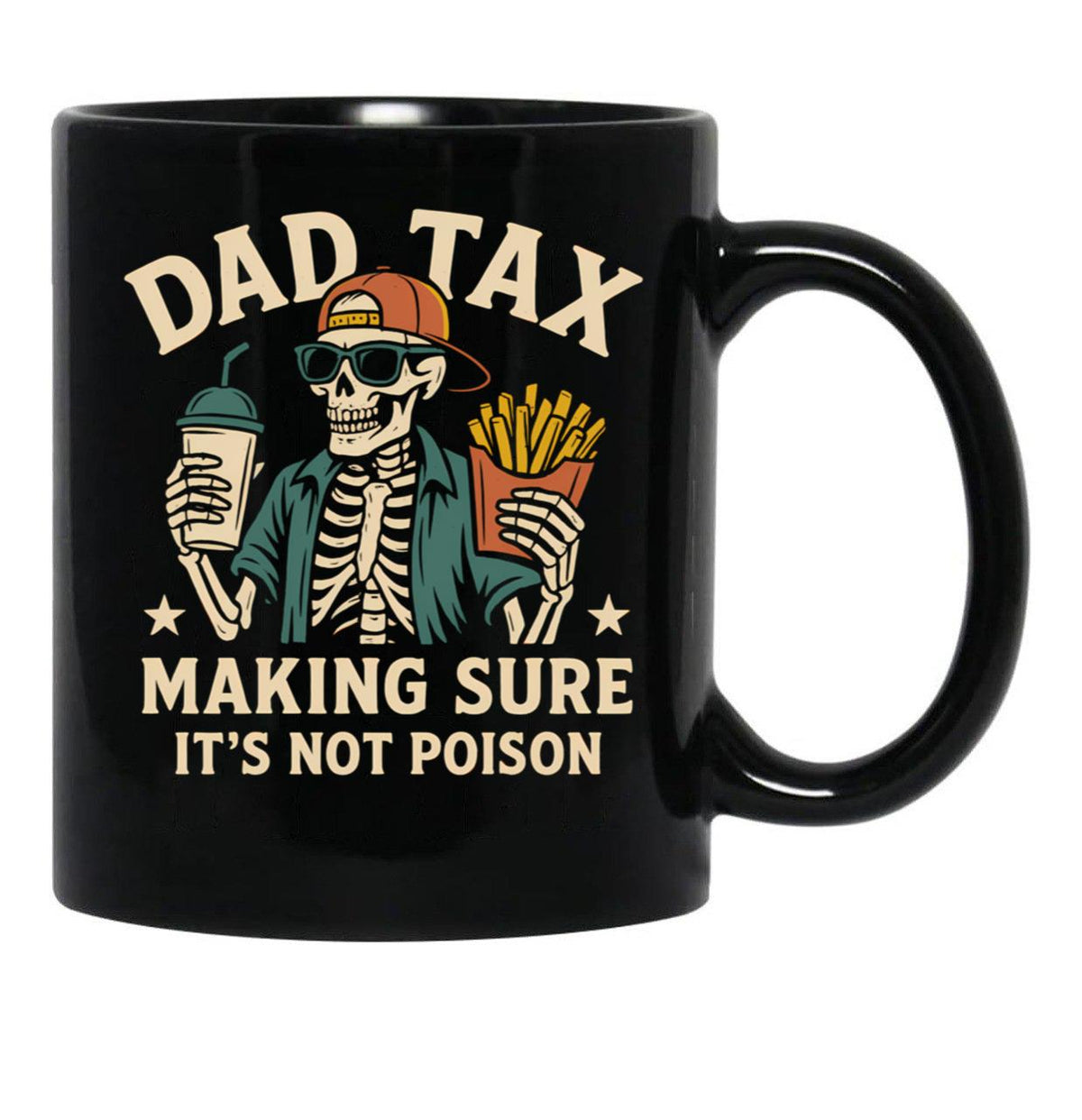 Dad Tax Making Sure It'S Not Poison Skeleton Dad (1) Black Coffee Mug - Black