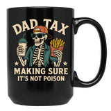 Dad Tax Making Sure It'S Not Poison Skeleton Dad (1) Black Coffee Mug - Black