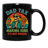 Dad Tax Making Sure It'S Not Poison Skeleton Dad (2) Black Coffee Mug - Black
