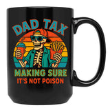 Dad Tax Making Sure It'S Not Poison Skeleton Dad (2) Black Coffee Mug - Black