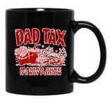 Dad Tax Making Sure It'S Not Poison Black Coffee Mug, Gift Coffee Mug - Black