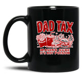 Dad Tax Making Sure It'S Not Poison Black Coffee Mug