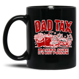 Dad Tax Making Sure It'S Not Poison Black Coffee Mug, Gift Coffee Mug