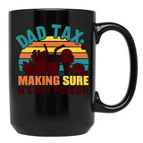 Dad Tax Making Sure Its Not Poison Happy Fathers Day (1) Black Coffee Mug - Black