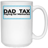 Dad Tax Paying For Memories White Coffee Mug - Black