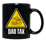 Dad Tax Warning Black Coffee Mug - Black
