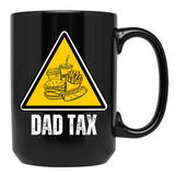 Dad Tax Warning Black Coffee Mug - Black