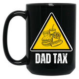 Dad Tax Warning Black Coffee Mug