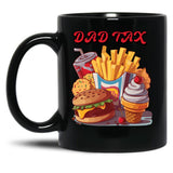 Dad Tax Mug, Father Days 3 Black Coffee Mug