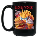 Dad Tax Mug, Father Days 3 Black Coffee Mug