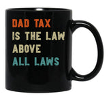 Dad Tax Mug, Father Days 5 Black Coffee Mug - Black