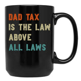Dad Tax Mug, Father Days 5 Black Coffee Mug - Black