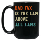 Dad Tax Mug, Father Days 5 Black Coffee Mug