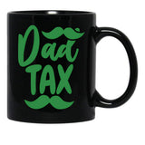 Dad Tax Mug, Father Days 6 Black Coffee Mug - Black