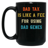 Dad Tax Mug, Father Days 7 Black Coffee Mug