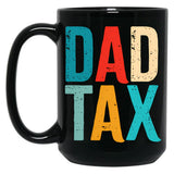 Dad Tax Mug, Father Days 8 Black Coffee Mug