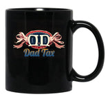 Dad Tax Mug, Father Days 9 Black Coffee Mug - Black