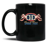 Dad Tax Mug, Father Days 9 Black Coffee Mug