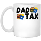 Dad Tax Mug, Father Days 11 White Coffee Mug