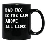 Dad Tax Mug, Father Days 13 Black Coffee Mug - Black