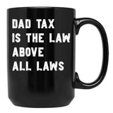 Dad Tax Mug, Father Days 13 Black Coffee Mug - Black