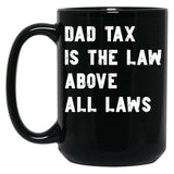 Dad Tax Mug, Father Days 13 Black Coffee Mug