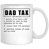 Dad Tax Mug, Father Days 18 White Coffee Mug - Black